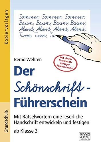 Der Schönschrift-Führerschein: Mit Rätselwörtern eine leserliche Handschrift entwickeln und festigen ab Klasse 3