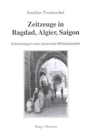 Zeitzeuge in Bagdad, Algier, Saigon