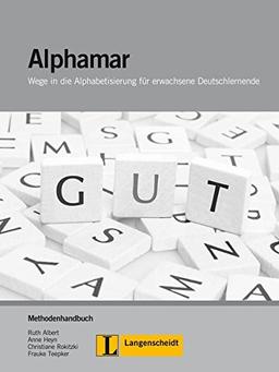 Alphamar: Wege in die Alphabetisierung für erwachsene Deutschlernende. Methodenhandbuch