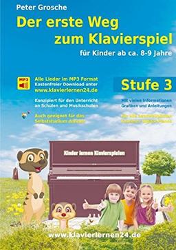 Der erste Weg zum Klavierspiel, Stufe 3: Für Kinder ab ca. 8-9 Jahre - Der neue Weg zum Klavierspiel - Erweiterte Spieltechnik und mehr elementares Grundwissen