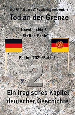 Tod an der Grenze Band 2: Ein tragisches Kapitel deutscher Geschichte