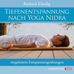 Tiefenentspannung nach Yoga Nidra - Angeleitete Entspannungsübungen