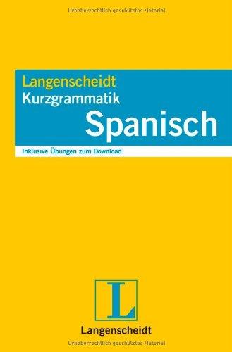 Langenscheidt Kurzgrammatik Spanisch - Buch mit Download: Für den schnellen Überblick (Langenscheidt Kurzgrammatiken)