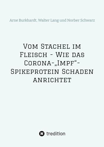 Vom Stachel im Fleisch - Wie das Corona-„Impf“-Spikeprotein Schaden anrichtet