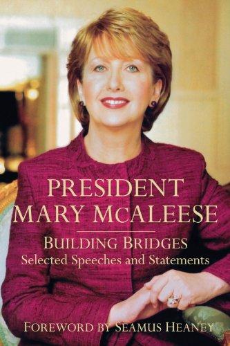 McAleese, M: President Mary McAleese: Building Bridges - Selected Speeches and Statements