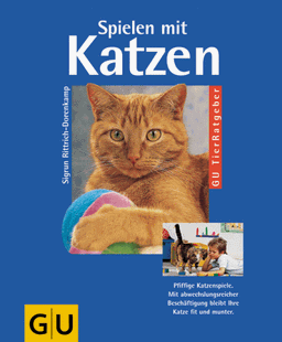 Spielen mit Katzen (GU Tier-Ratgeber)