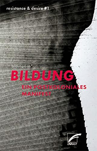 Bildung: Ein postkoloniales Manifest (resistance & desire)