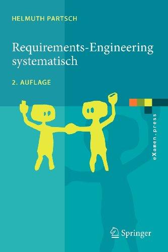 Requirements-Engineering Systematisch: Modellbildung für softwaregestützte Systeme (eXamen.press)