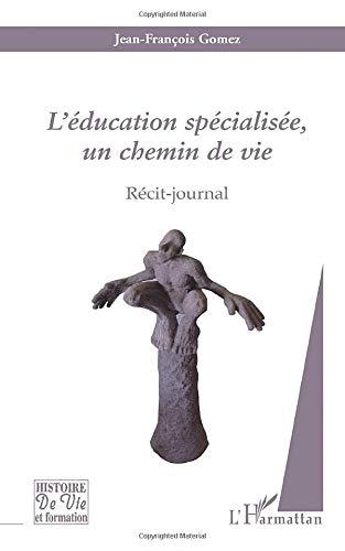 L'éducation spécialisée, un chemin de vie : récit-journal