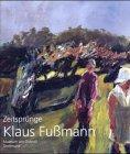 Klaus Fußmann: Zeitsprünge. Werke von 1963 bis 2003