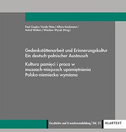 Gedenkstättenarbeit und Erinnerungskultur: Ein deutsch-polnischer Austausch (Geschichte und Erwachsenenbildung)