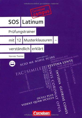 Prüfungstrainer mit 12 Musterklausuren - verständlich erklärt: Buch: SOS Latinum. Mit Website zum Buch