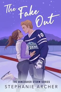 The Fake Out: A Fake Dating Hockey Romance (Vancouver Storm Book 2)