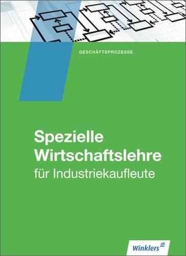 Industriekaufleute: Spezielle Wirtschaftslehre: Schülerbuch, 1. Auflage, 2013