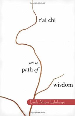 T'ai Chi as a Path of Wisdom