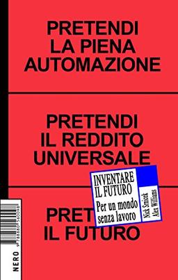 Inventare il futuro. Per un mondo senza lavoro (Not)