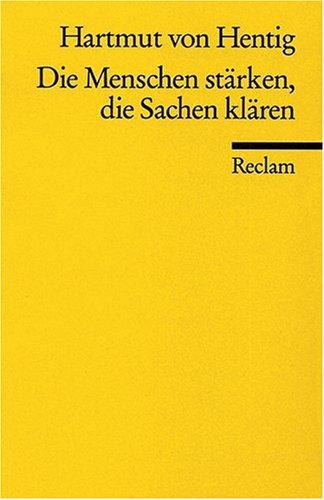 Die Menschen stärken, die Sachen klären: Ein Plädoyer für die Wiederherstellung der Aufklärung