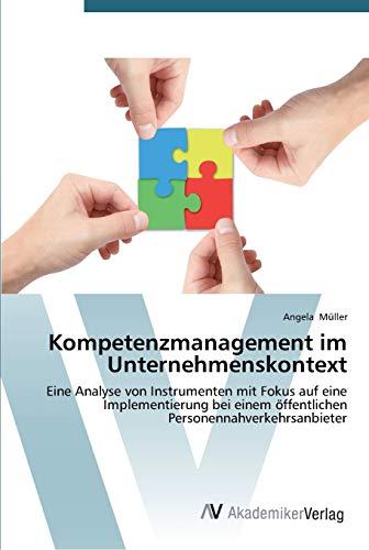 Kompetenzmanagement im Unternehmenskontext: Eine Analyse von Instrumenten mit Fokus auf eine Implementierung bei einem öffentlichen Personennahverkehrsanbieter