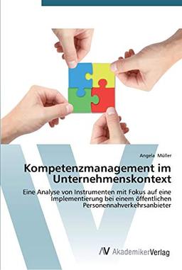 Kompetenzmanagement im Unternehmenskontext: Eine Analyse von Instrumenten mit Fokus auf eine Implementierung bei einem öffentlichen Personennahverkehrsanbieter