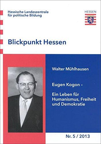 Eugen Kogon: Ein Leben für Humanismus, Freiheit und Demokratie (Blickpunkt Hessen)