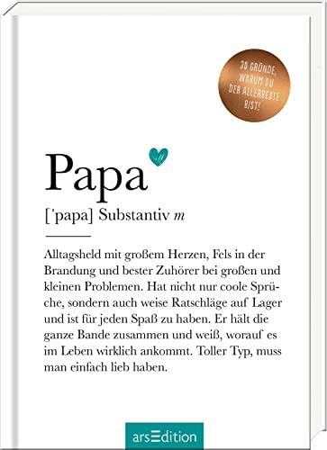 Papa (Substantiv, m): 50 Gründe, warum du der Allerbeste bist! | Modernes Komplimentebuch für alle Väter