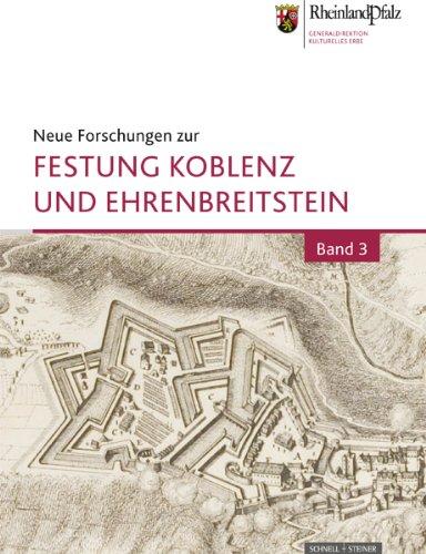 Neue Forschungen zur Festung Koblenz und Ehrenbreitstein: Bd. 3