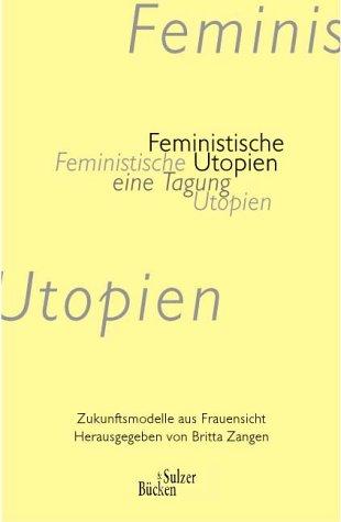 Feministische Utopien - eine Tagung