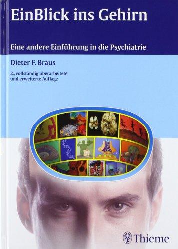 EinBlick ins Gehirn: Eine andere Einführung in die Psychiatrie