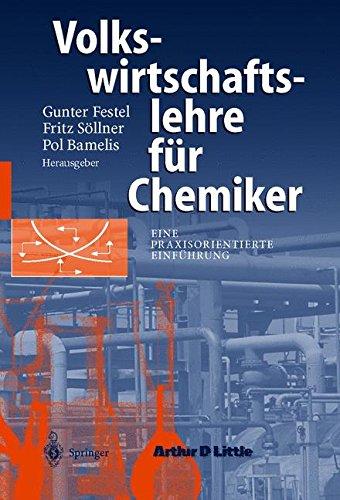 Volkswirtschaftslehre für Chemiker: Eine praxisorientierte Einführung