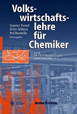 Volkswirtschaftslehre für Chemiker: Eine praxisorientierte Einführung