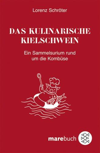 Das kulinarische Kielschwein: Ein Sammelsurium rund um die Kombüse