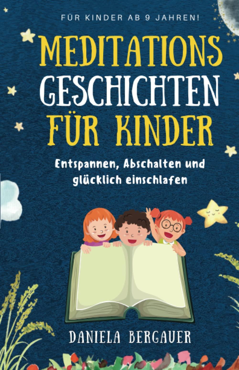 Meditationsgeschichten für Kinder: Entspannen, abschalten und glücklich einschlafen