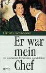 Er war mein Chef: Aus dem Nachlaß der Sekretärin von Adolf Hitler