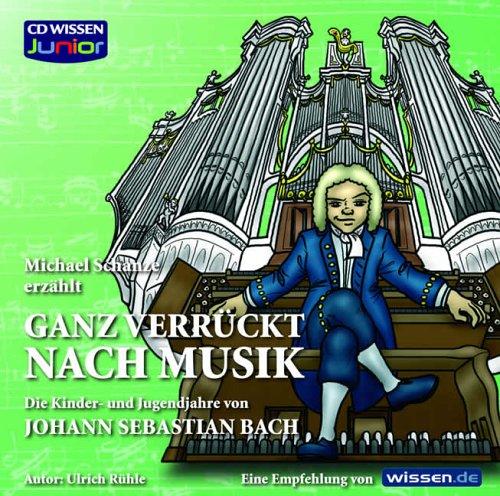 CD WISSEN Junior - "...ganz verrückt nach Musik" - Bach, 1 CD