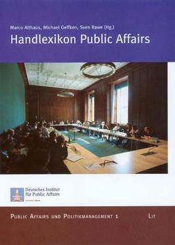 Handlexikon Public Affairs. Public Affairs und Politikmanagement 1