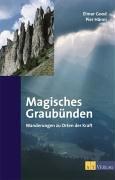 Magisches Graubünden: Wanderungen zu Orten der Kraft