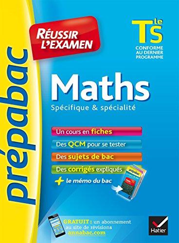 Maths terminale S, enseignement spécifique et spécialité : réussir l'examen : nouveau programme