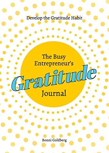 The Busy Entrepreneur's Gratitude Journal