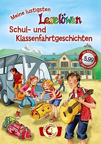 Leselöwen - das Original: Meine lustigsten Leselöwen-Schul- und Klassenfahrtgeschichten: Jubiläumsausgabe mit Hörbuch-CD