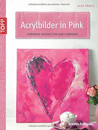 Acrylbilder in Pink: Lebendige Akzente für jedes Ambiente