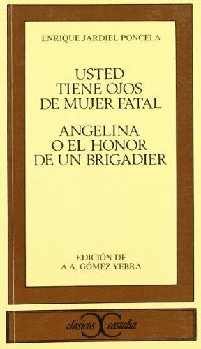 Angelina o el honor de un brigadier ; Usted tiene ojos de mujer fatal (CLASICOS CASTALIA. C/C., Band 186)