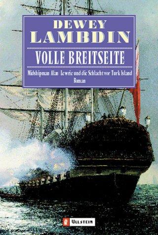 Volle Breitseite: Midshipman Alan Lewrie und die Schlacht von Turk Island