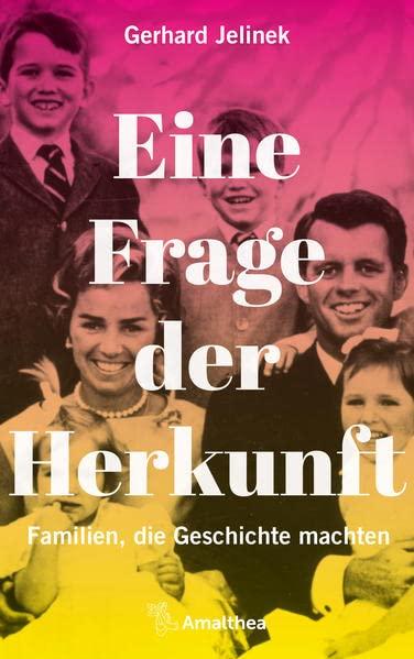 Eine Frage der Herkunft: Familien, die Geschichte machten