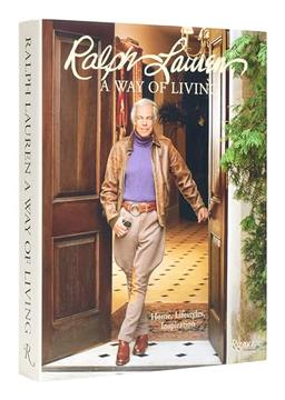 Ralph Lauren : a way of living : home, lifestyles, inspiration