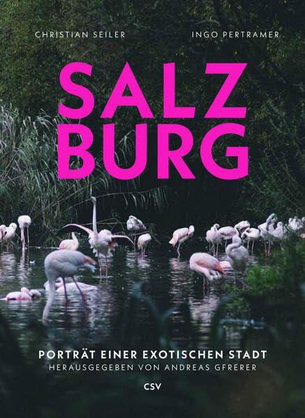 Salzburg: Porträt einer exotischen Stadt