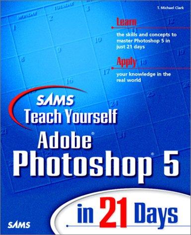 Sams Teach Yourself Photoshop 5 in 21 Days, w. CD-ROM