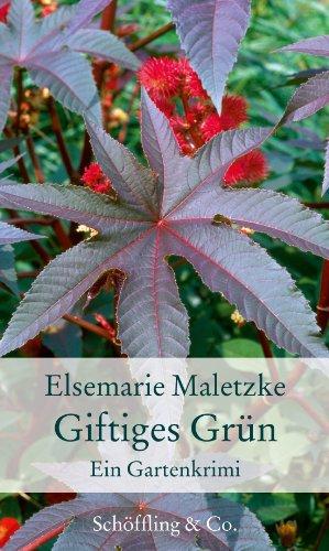 Giftiges Grün: Ein Gartenkrimi