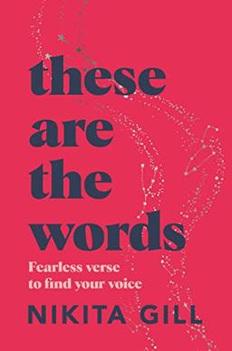 These Are the Words: Fearless verse to find your voice