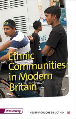 Ethnic Communities in Modern Britain: Textbook (Diesterwegs Neusprachliche Bibliothek - Englische Abteilung, Band 716)