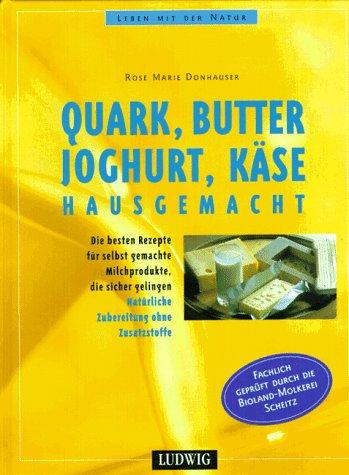 Quark, Butter, Joghurt, Käse hausgemacht